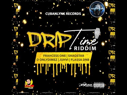 DRIPTIME RIDDIM (Mix-Aug 2020) CUBANLYNK RECORDS