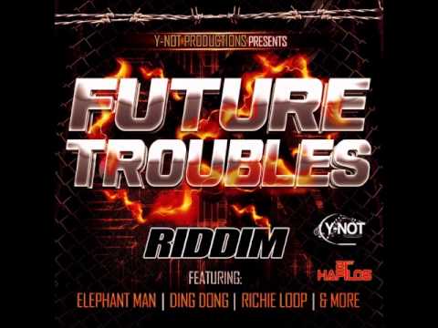 FUTURE TROUBLES RIDDIM MIX 2013