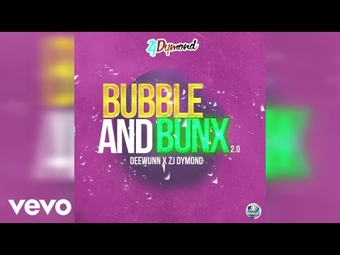 Deewunn, Zj Dymond - Bubble and Bunx 2.0 | Official Audio