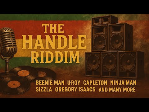 THE HANDLE RIDDIM MIX-BEENIE MAN,UROY, BUJU BANTON,CAPELTON,NINJA MAN,SIZZLA, GREGORY ISAACS + MORE.