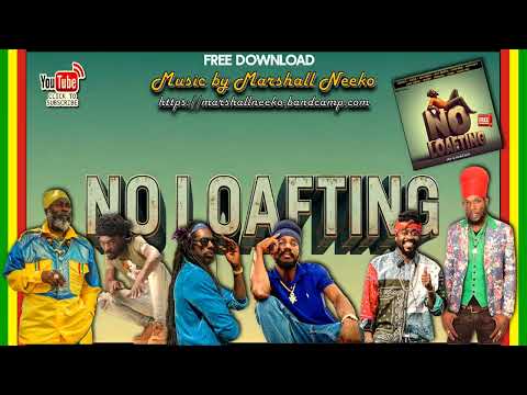 No Loafting Riddim (Marshall Neeko Remix 2024) Capleton, Sizzla, Jah Mason, Anthony B, Tony Rebel...