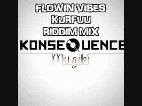 FLOWIN VIBES KURFUU RIDDIM MIX