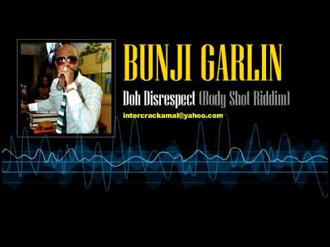 Bunji Garlin - Doh Disrespect (Body Shot Riddim)