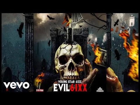 Young star 6ixx - Evil 6Ixx | Official Audio