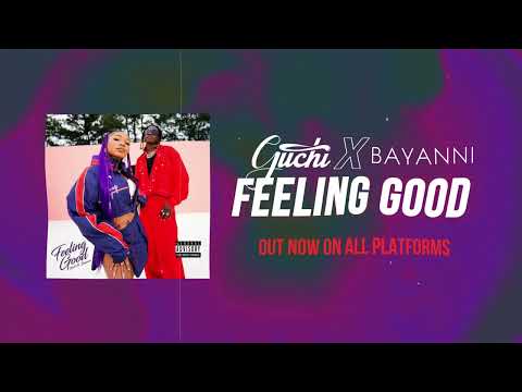 Guchi, @itsbayanni - Feeling Good (Lyric Video)