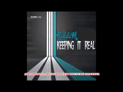 KEEPING IT REAL RIDDIM (Mix-Aug 2017) STARRVYBZ ENTERTAINMENT