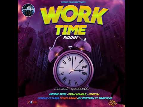 WORK TIME RIDDIM (Mix-Mar 2020) DEANO DEANN RECORDS