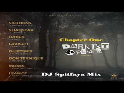 Darkest Place Riddim Mix Chapter 1_ft_Silk Boss_ShaqStar_ JurickP_ Lavisch _ D’Uptimis_Don Teknique