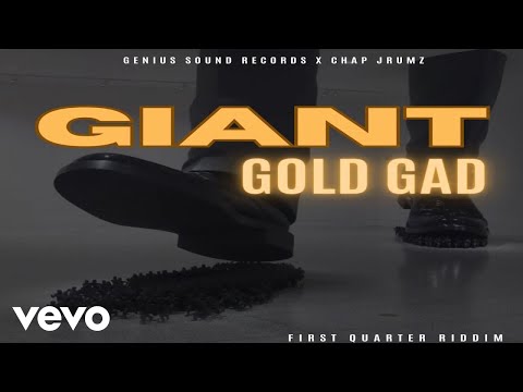 Gold Gad - Giant (First Quarter Riddim) (AUDIO)