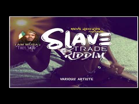 I AM MUSA - They Said (Slave Trade Riddim) @Hevs Records