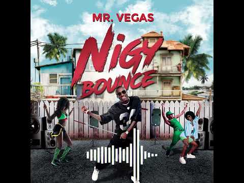 Nigy Bounce- Mr Vegas