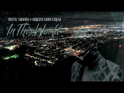 Busy Signal x Green Lion Crew - In This World (Official Audio)