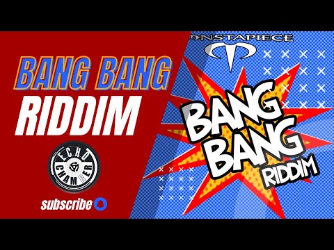 Bang Bang Riddim Mix! | Echo Chamber