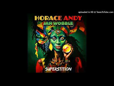 Horace Andy & Jah Wobble - Superstition [Cleopatra Records] (June 2024)