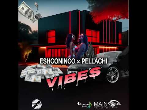 Eshconinco x Pellachi : VIBES