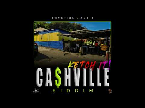 KUTTiT x Fryktion - KETCH iT (CashVille Riddim)