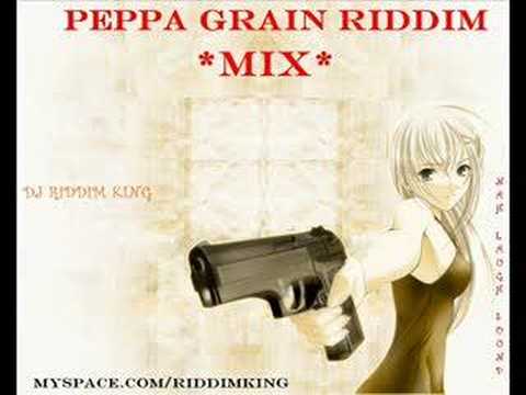 Peppa Grain Riddim 2008 Mix-Dj Riddim King