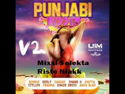 Punjabi Riddim Vol 2 mixxl S Risto Niakk