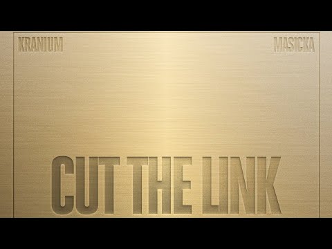 Masicka x Kranium - Cut The Link (Official Audio)