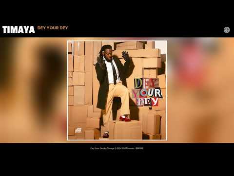 Timaya - Dey Your Dey (Official Audio)