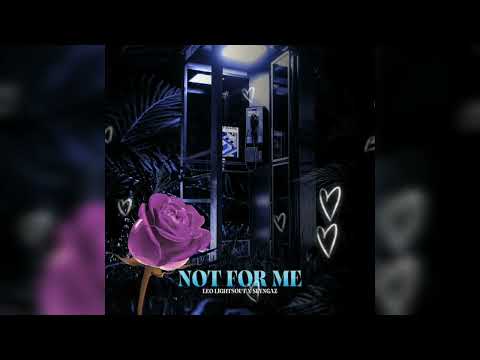 Leo LightsOut, Slyngaz - Not For Me (Official Audio)