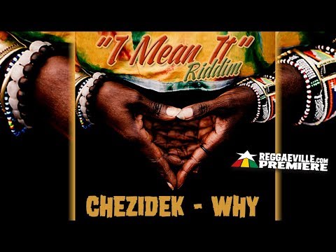 Chezidek - Why [I Mean It Riddim | Official Audio 2017]