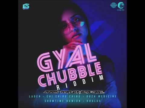 GYAL CHUBBLE RIDDIM (Mix-Aug 2019) E5/ISLAND WAV