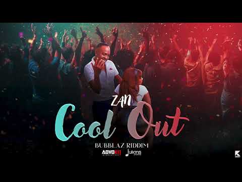 Zan - Cool Out (Bubblaz Riddim) | Official Audio | Trinidad