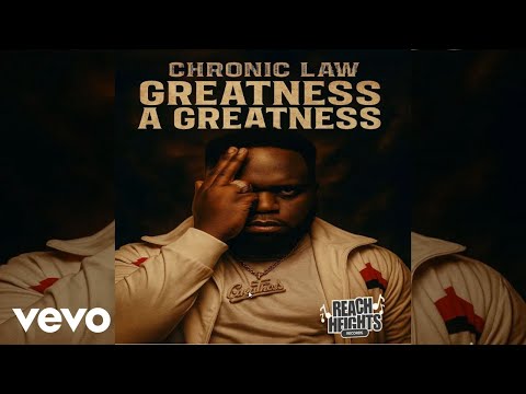 Chronic Law - Greatness A Greatness (Prod By Reach Heights)