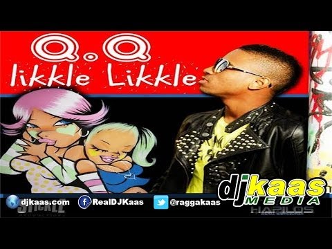 QQ - Likkle Likkle [Raw](April 2014) Uptownny Riddim - Stickle Productions | Dancehall