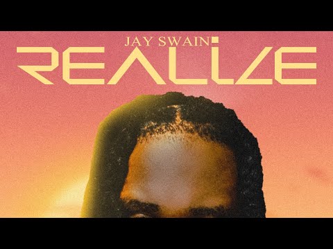 Jay Swain - REALIZE ( Audio )