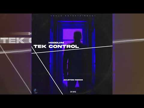 Hoodlvm - Tek Control | Acustom Riddim | Official Audio | Dancehall 2023