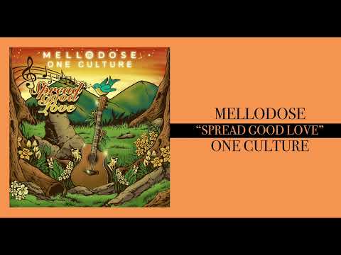 Mellodose & One Culture - “Spread Good Love”