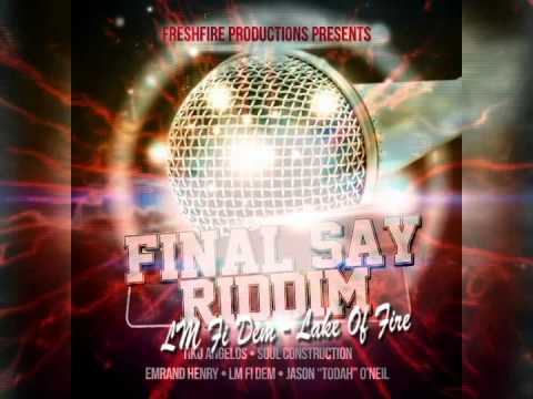 FINAL SAY RIDDIM 2015 [FreshFire Productions]