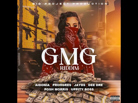 GMG Riddim [BIG PROJECT - CASHFLOW RINSE] / Jayds,Prohgress,Uppity Boss,Aidonia,Posh Morris,Dee Dre