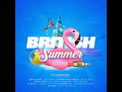 British Summer Riddim - Ai Milly,Dre Island,Artikal,Showtime Damion,Triga Finga,Stamma Kid,KHALUS