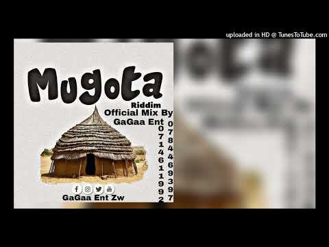 Mugota Riddim Official Mix By GaGaa Ent  Zw  0784469397/0714611992