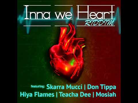 Inna We Heart Riddim Mix (Full) Feat. Mosiah, Teacha Dee, Skarra Mucci (July 2019)