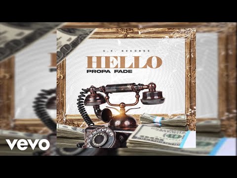 Propa Fade - Hello (Official Audio)