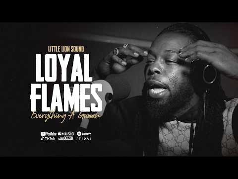 Loyal Flames & Little Lion Sound - Everything A Gwaan (Official Audio)