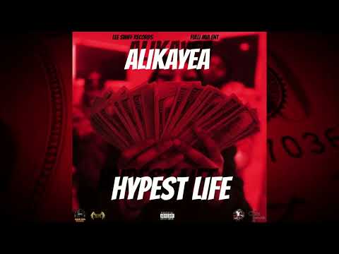 Alikayea - Hypest Life (Official Audio)