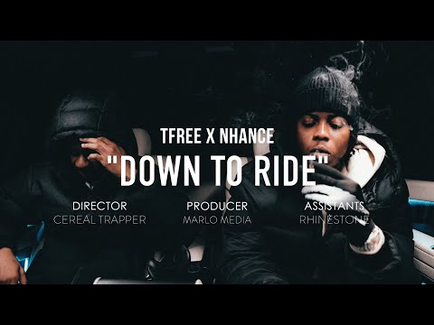 Nhance, TFREE - Down To Ride (Official Music Video)
