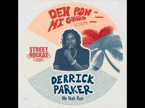 DERRICK PARKER - WE NAH RUN (2024 REMASTERED - STREET ROCKAZ)