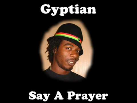 Gyptian - Say a prayer