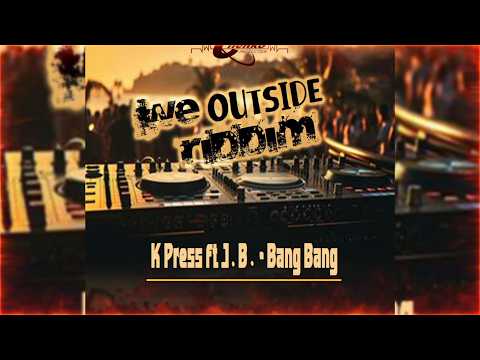 K Press x J.B - Bang Bang (We Outside Riddim) Official Audio || Dancehall 2026