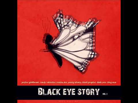 Black Eye Story Album Mixtape Feat. King Mas, Perfect Giddimani, Randy Valentine (February 2020)