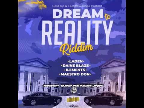 Dream to Reality Riddim (Mix-Jun 2019) Gold Up Music & Cashflow Rinse