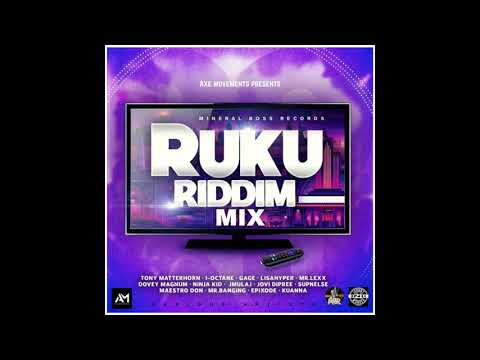 RUKU RIDDIM MIXX 2021 MINERAL BOSS RECORDS AXE MOVEMENTS SOUND
