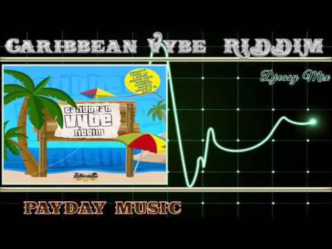 Caribbean Vybe Riddim mix [OCT 2015] (PayDay Music) Mix By Djeasy