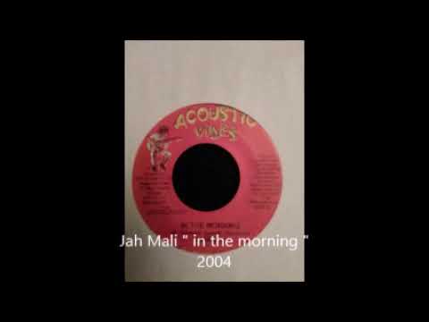 jah mali " in the morning " 2004